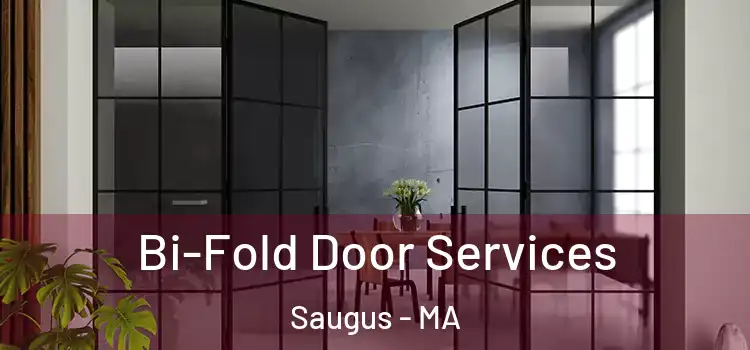 Bi-Fold Door Services Saugus - MA