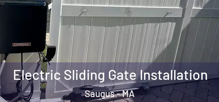 Electric Sliding Gate Installation Saugus - MA